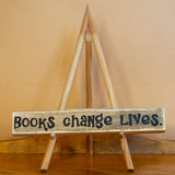 "Books Change Lives" Shelf Sitter