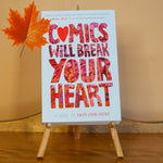 Comics Will Break Your Heart by Faith Erin Hicks