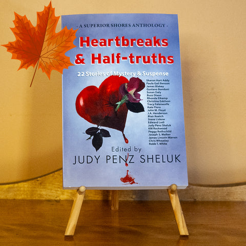 Heartbreaks and Half Truths edited by Judy Penz Sheluk