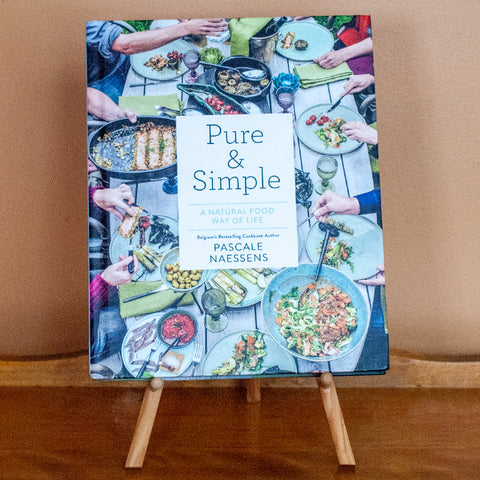 Pure and Simple: A Natural Food Way of Life by Pascale Naessens