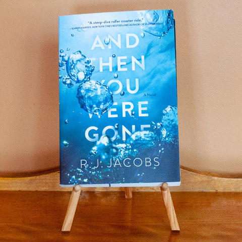 And Then You Were Gone by R.J. Jacobs