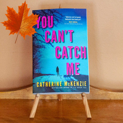 You Can't Catch Me by Catherine McKenzie