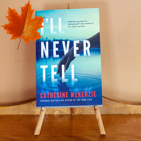 I'll Never Tell by Catherine McKenzie