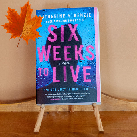 Six Weeks to Live by Catherine McKenzie